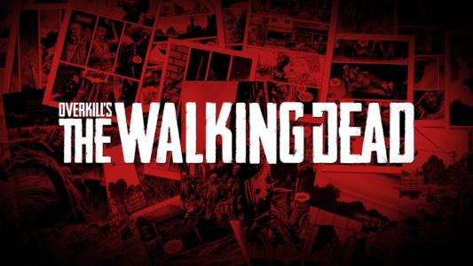 136测评：Overkill的The Walking Dead从Steam中移除